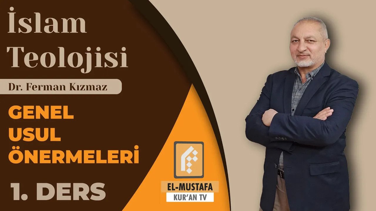 İSLAM TEOLOJİSİ 1 | GENEL USUL ÖNERMELERİ